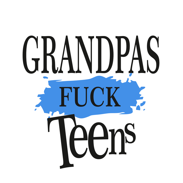 Grandpas Fuck Teens